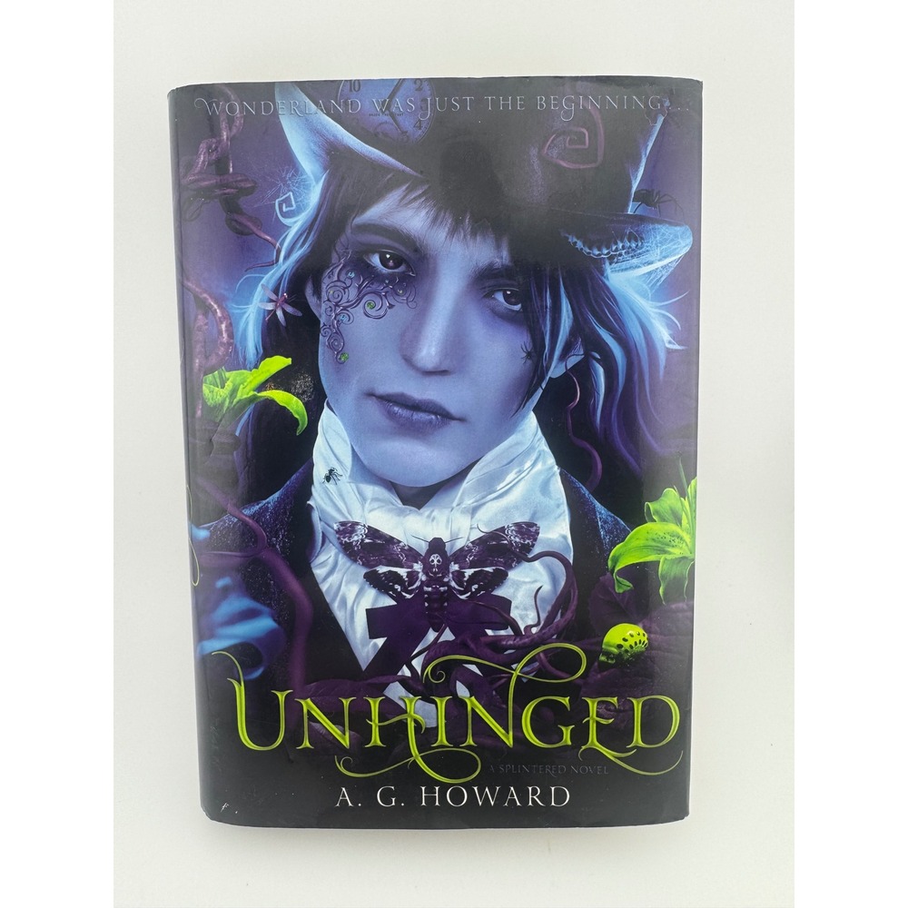 Unhinged A.G. Howard‎ Splintered Series Book 2 Hardcover 2014 YA Fantasy Fiction